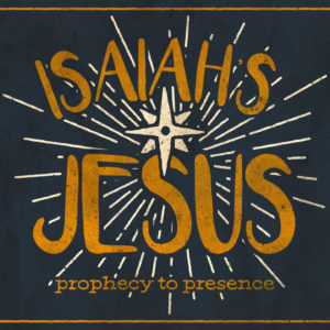 Isaiah’s Jesus: Prophecy to Presence – The Virgin Birth (Part 1)