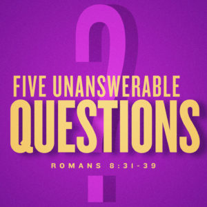 Five Unanswerable Questions