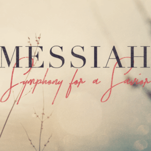 Messiah: Symphony for a Savior (Part 7)